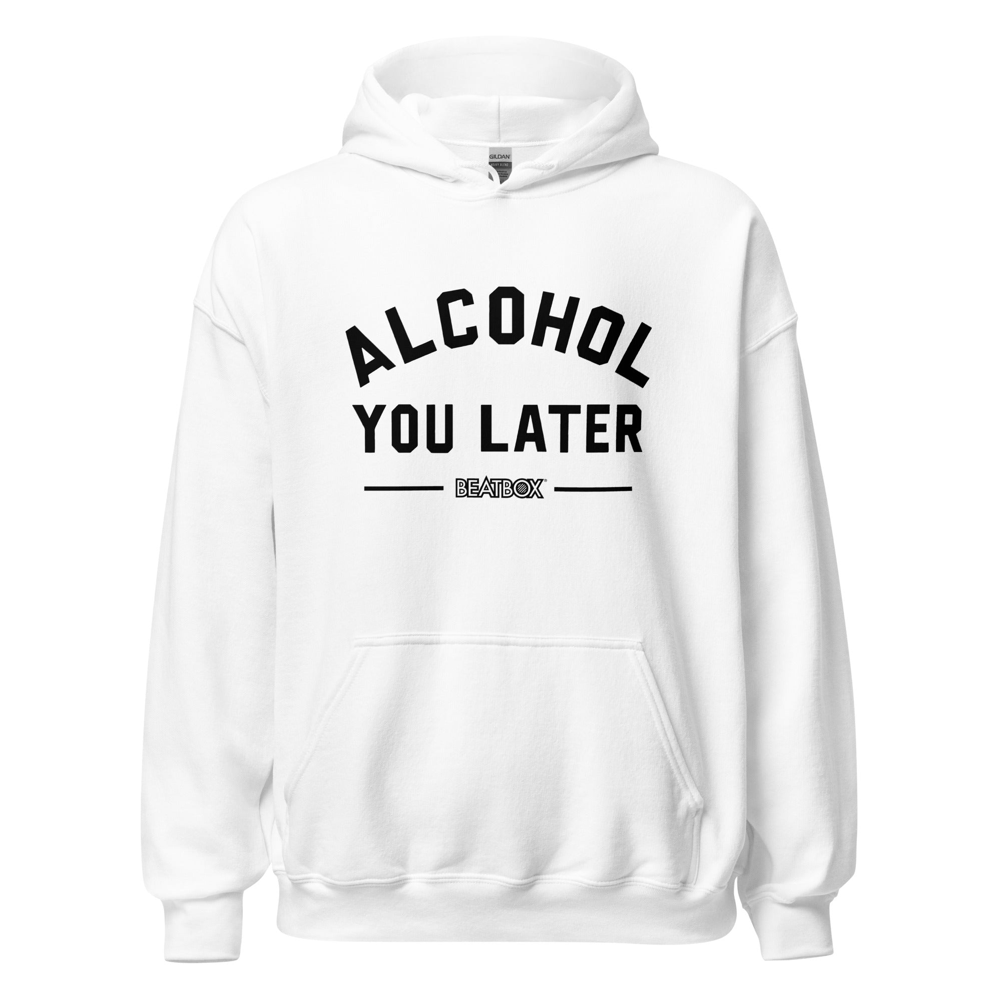 Alcohol You Later Hoodie